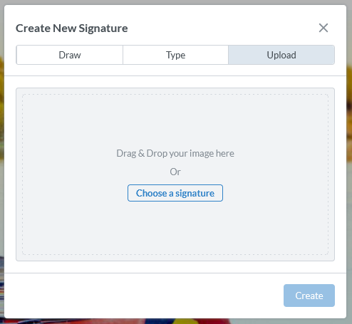 The third option is to upload a signature. Create New Signature, select Upload, and then drag and drop your signature file or choose a signature to upload from your computer. 